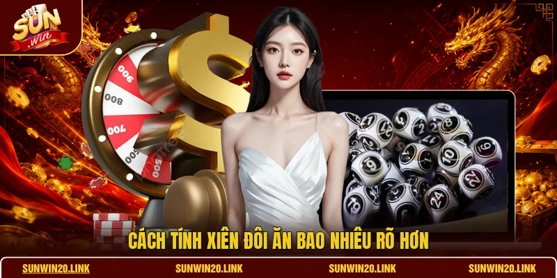 Cách tính xiên đôi ăn bao nhiêu rõ hơn