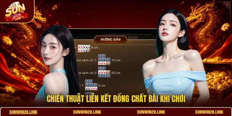 Chiến thuật liên kết đồng chất bài khi chơi