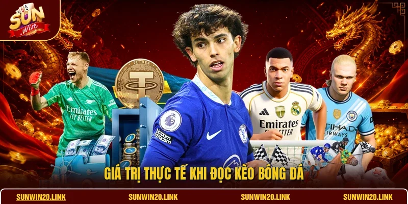 Giá trị thực tế khi đọc kèo bóng đá