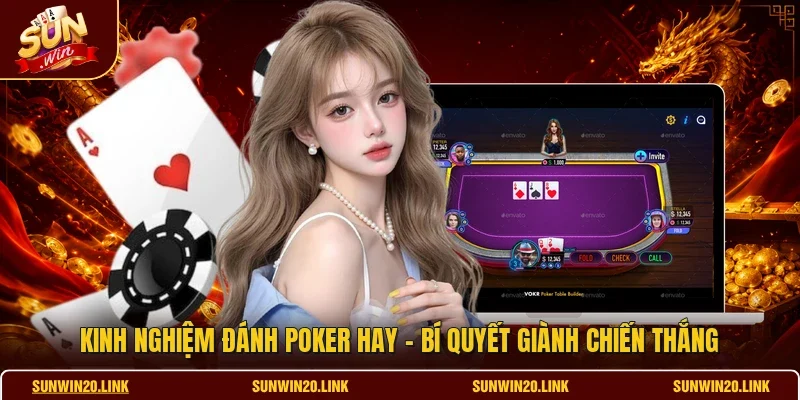 Kinh Nghiệm Đánh Poker Hay - Bí Quyết Giành Chiến Thắng