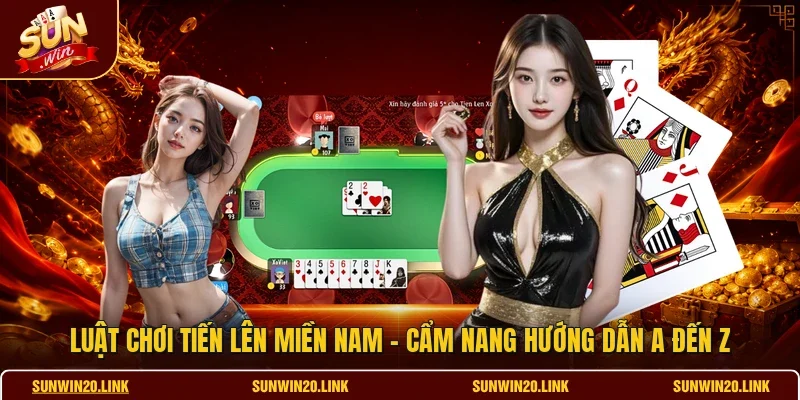 Luật Chơi Tiến Lên Miền Nam - Cẩm Nang Hướng Dẫn A Đến Z
