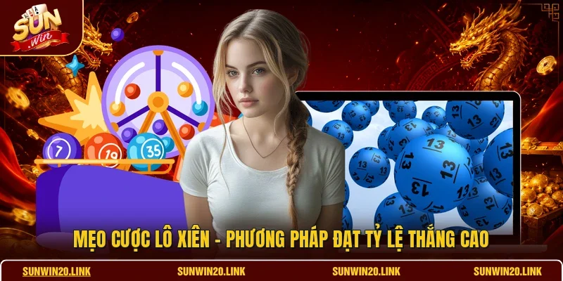 Mẹo Cược Lô Xiên - Phương Pháp Đạt Tỷ Lệ Thắng Cao