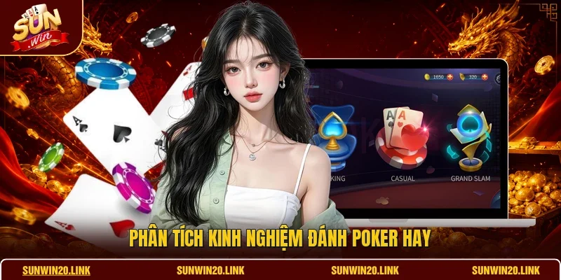 Phân tích kinh nghiệm đánh poker hay