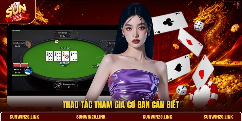 Thao tác tham gia cơ bản cần biết