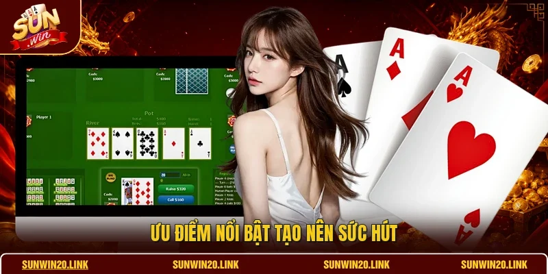 Ưu điểm nổi bật tạo nên sức hút